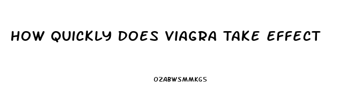 How Quickly Does Viagra Take Effect