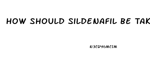 How Should Sildenafil Be Taken To Work As It Should