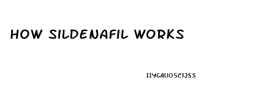 How Sildenafil Works