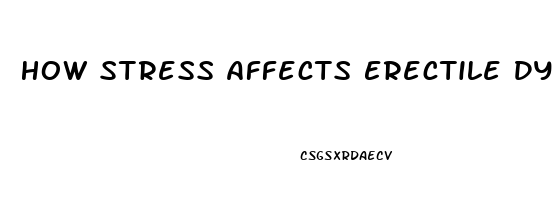 How Stress Affects Erectile Dysfunction