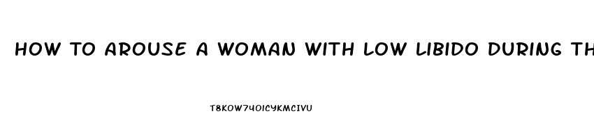 How To Arouse A Woman With Low Libido During The Second Trimester