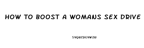 How To Boost A Womans Sex Drive