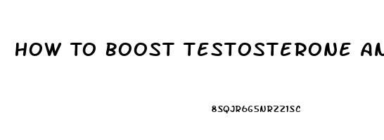 How To Boost Testosterone And Libido Naturally