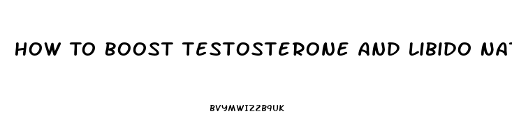 How To Boost Testosterone And Libido Naturally