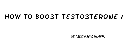 How To Boost Testosterone And Libido Naturally