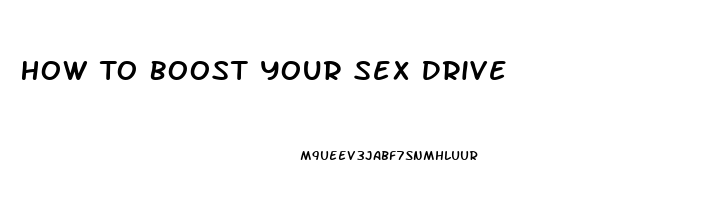 How To Boost Your Sex Drive