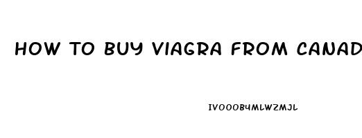 How To Buy Viagra From Canada