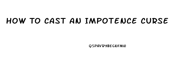 How To Cast An Impotence Curse