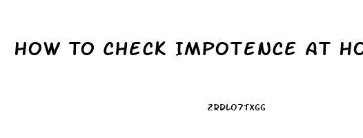 How To Check Impotence At Home