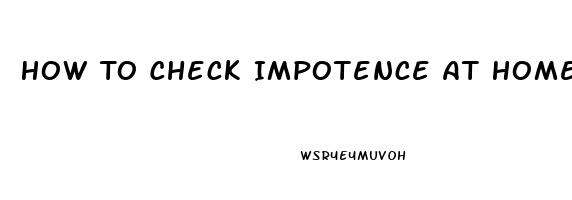 How To Check Impotence At Home