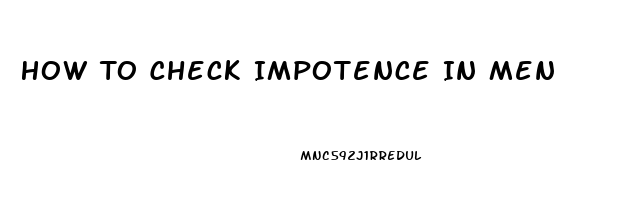 How To Check Impotence In Men