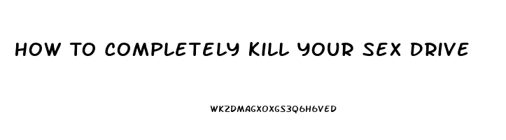 How To Completely Kill Your Sex Drive