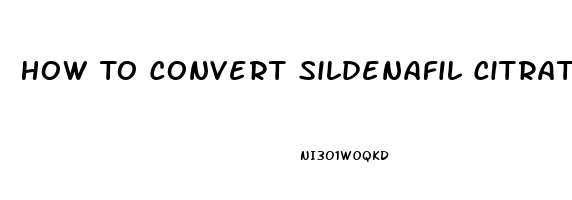 How To Convert Sildenafil Citrate Powder