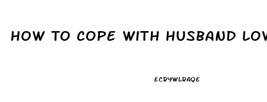 How To Cope With Husband Low Libido