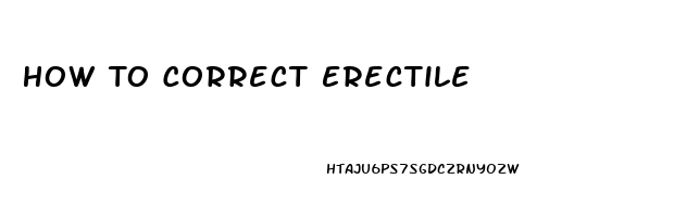 How To Correct Erectile