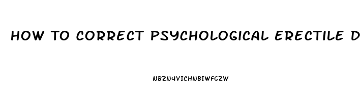 How To Correct Psychological Erectile Dysfunction