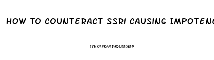 How To Counteract Ssri Causing Impotence