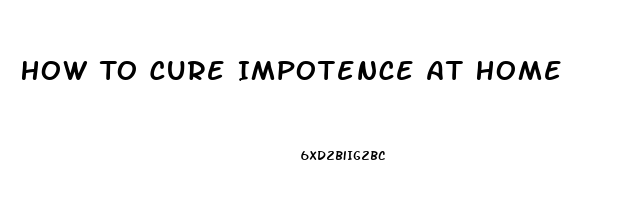 How To Cure Impotence At Home