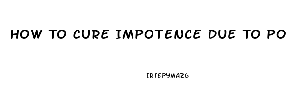 How To Cure Impotence Due To Porn