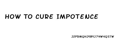 How To Cure Impotence