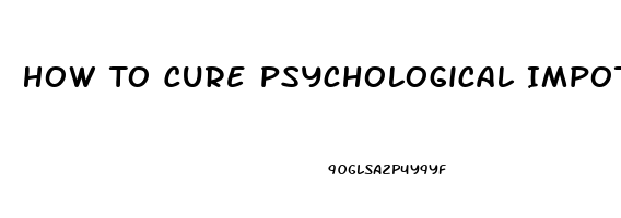 How To Cure Psychological Impotence