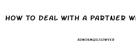 How To Deal With A Partner With Erectile Dysfunction