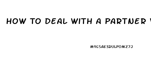 How To Deal With A Partner With Erectile Dysfunction