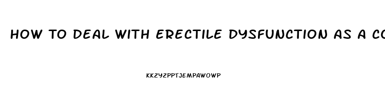 How To Deal With Erectile Dysfunction As A Couple