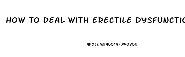 How To Deal With Erectile Dysfunction As A Couple