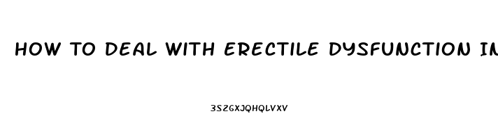 How To Deal With Erectile Dysfunction In A Marriage