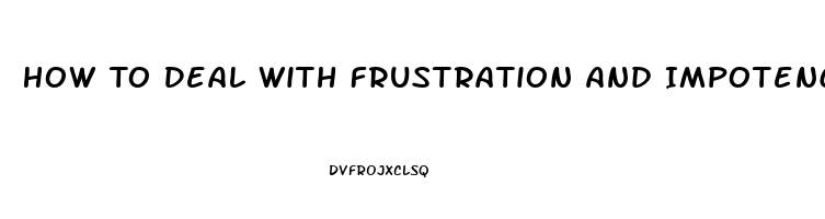 How To Deal With Frustration And Impotence