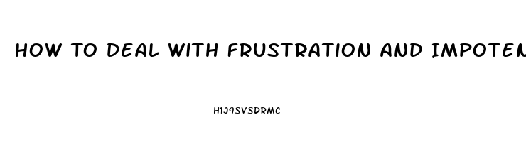 How To Deal With Frustration And Impotence