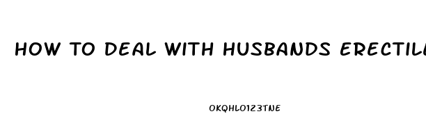 How To Deal With Husbands Erectile Dysfunction