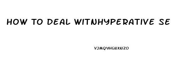 How To Deal Witnhyperative Sex Drive