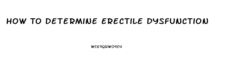 How To Determine Erectile Dysfunction