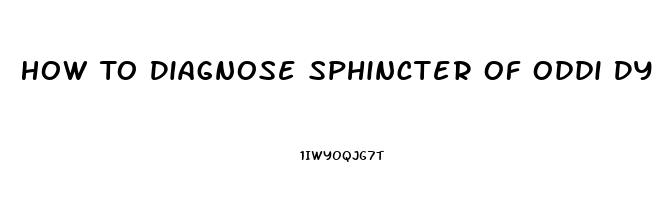 How To Diagnose Sphincter Of Oddi Dysfunction