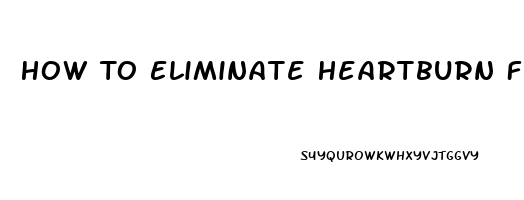 How To Eliminate Heartburn From Viagra