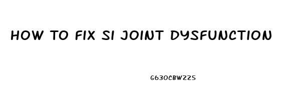 How To Fix Si Joint Dysfunction