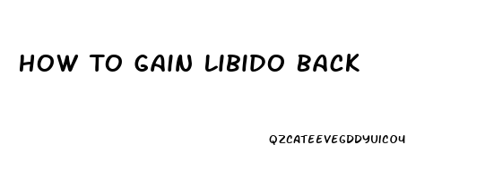 How To Gain Libido Back