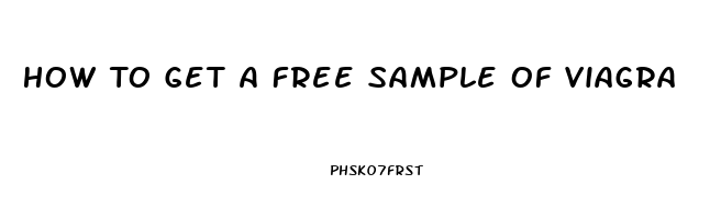 How To Get A Free Sample Of Viagra