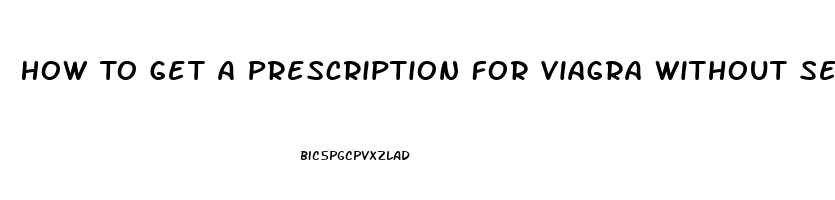 How To Get A Prescription For Viagra Without Seeing A Doctor