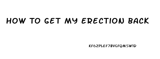 How To Get My Erection Back