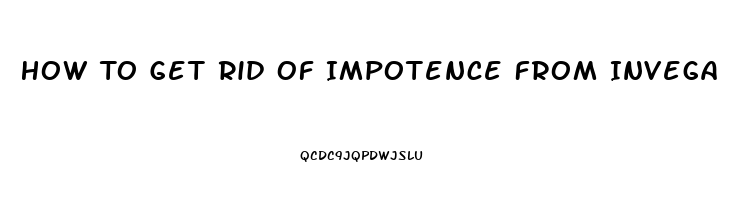 How To Get Rid Of Impotence From Invega Sustenna