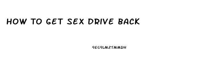 How To Get Sex Drive Back