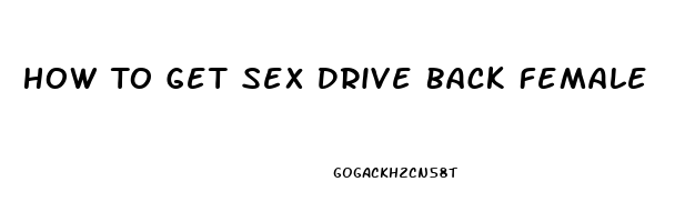 How To Get Sex Drive Back Female