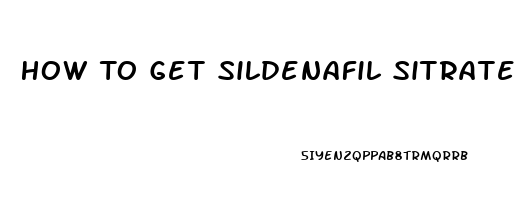 How To Get Sildenafil Sitrate