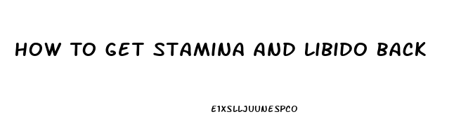 How To Get Stamina And Libido Back