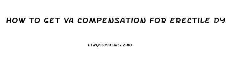 How To Get Va Compensation For Erectile Dysfunction