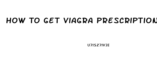 How To Get Viagra Prescription