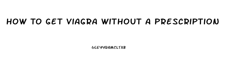 How To Get Viagra Without A Prescription